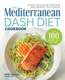 Abbie Gellman The Mediterranean Dash Diet Cookbook Lower Your Blood Pressure And Improve Your Health 