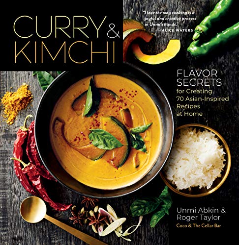 Unmi Abkin/Curry & Kimchi@ Flavor Secrets for Creating 70 Asian-Inspired Rec