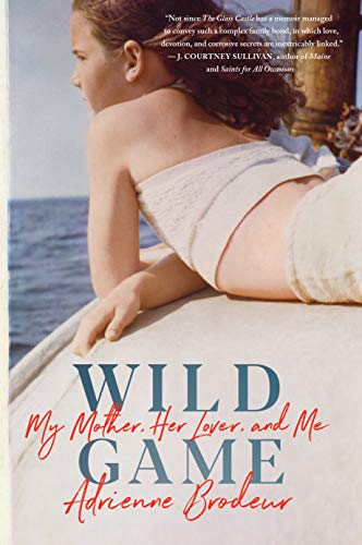 Adrienne Brodeur/Wild Game@ My Mother, Her Lover, and Me