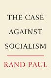 Rand Paul The Case Against Socialism 