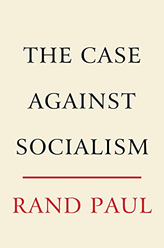 Rand Paul/The Case Against Socialism