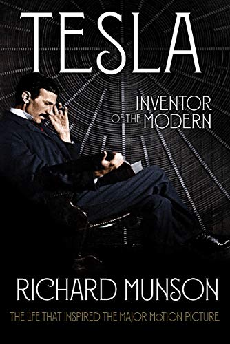 Richard Munson/Tesla@ Inventor of the Modern