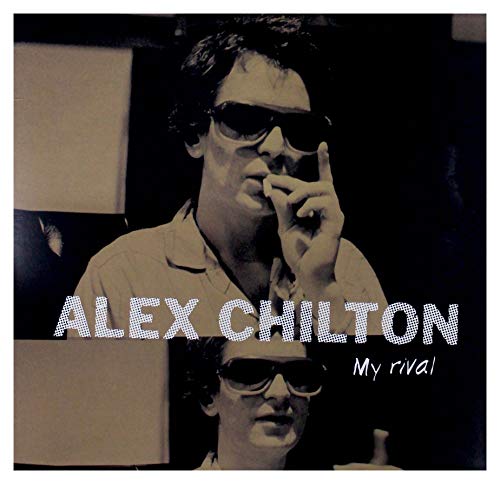Alex Chilton/My Rival@RSD BF Exclusive Ltd. 1800