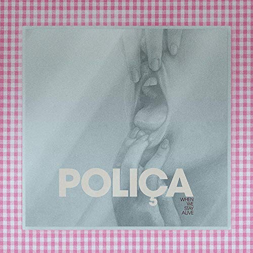 Policia/When We Stay Alive