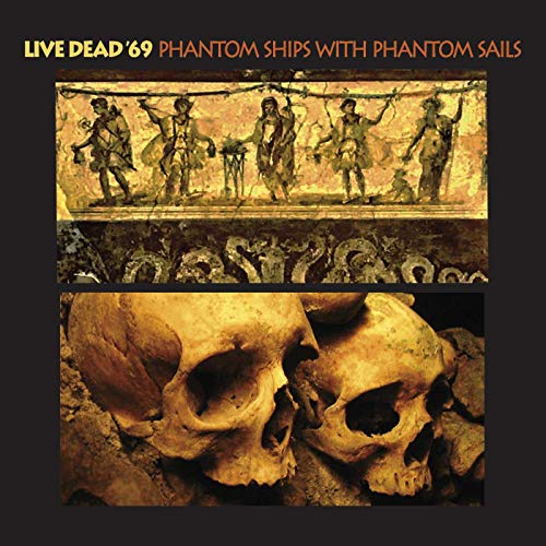 Live Dead '69/Phantom Ships With Phantom Sails@2CD
