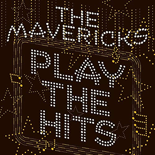 MAVERICKS/Play The Hits (gold vinyl)@Indie Exclusive Gold Vinyl@Ltd To 500