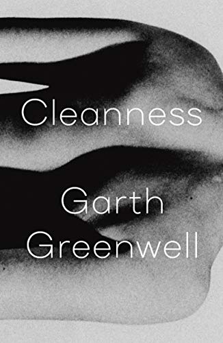 Garth Greenwell/Cleanness