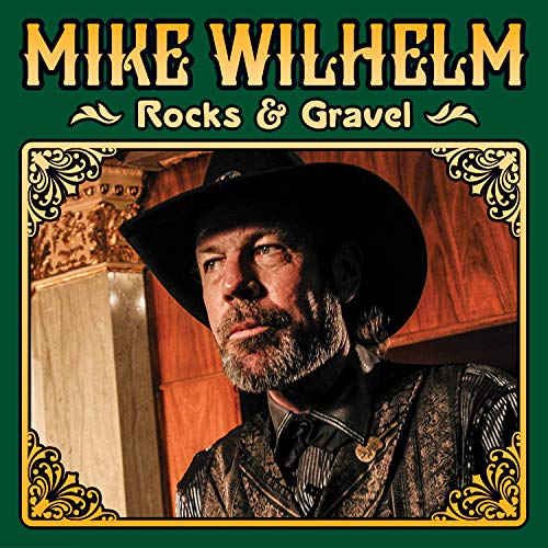 Mike Wilhelm/Rocks & Gravel@.
