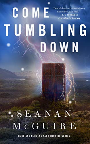 Seanan McGuire/Come Tumbling Down