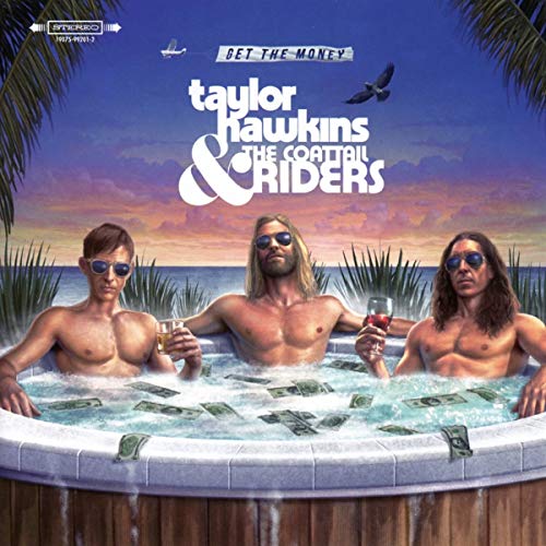 Taylor Hawkins & The Coattail Riders/Get The Money