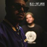 Blu & Fat Jack Underground Makes The World Go . 