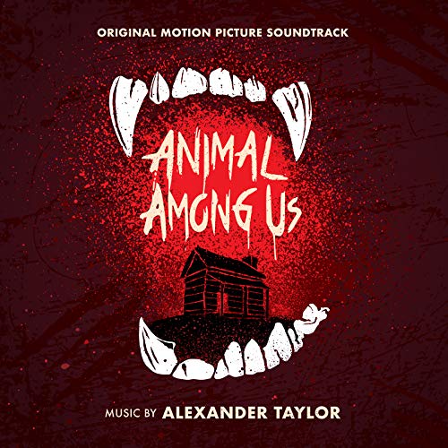 Animal Among Us/Original Motion Picture Soundtrack@Alexander Taylor
