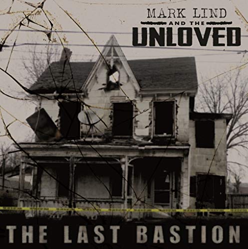 Mark Lind & The Unloved/The Last Bastion