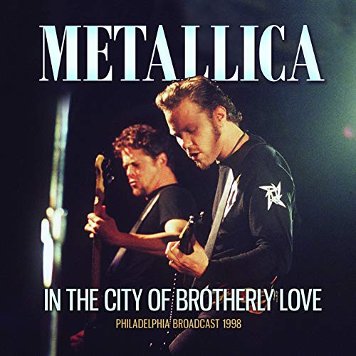 Metallica/In The City Of Brotherly Love