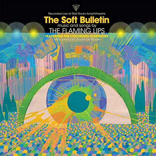 The Flaming Lips/The Soft Bulletin: Live at Red Rocks (feat. The Colorado Symphony & André de Riddler)