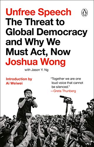 Joshua Wong/Unfree Speech@The Threat to Global Democracy and Why We Must Act, Now