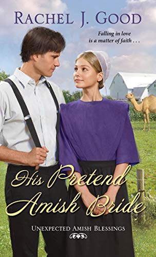 Rachel J. Good/His Pretend Amish Bride
