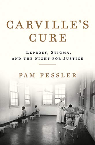 Pam Fessler Carville's Cure Leprosy Stigma And The Fight For Justice 
