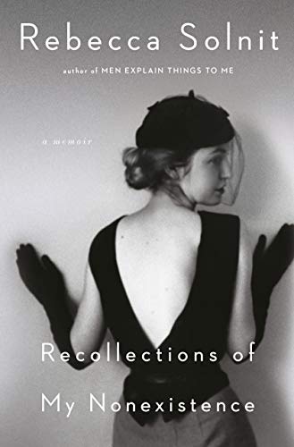 Rebecca Solnit/Recollections Of My Nonexistene@A Memoir