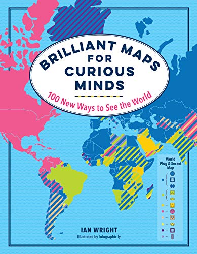 Ian Wright/Brilliant Maps for Curious Minds@ 100 New Ways to See the World
