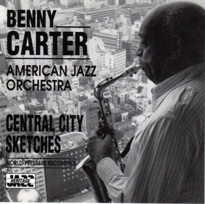 Benny Carter & The American Jazz Orchestra/Central City Sketches