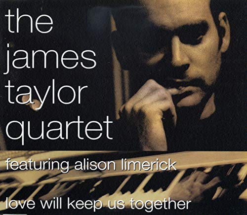 James Taylor Quartet/Love Will Keep Us Together