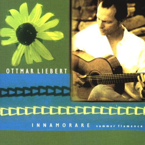 Ottmar Liebert/Innamorare (Summer Flamenco)