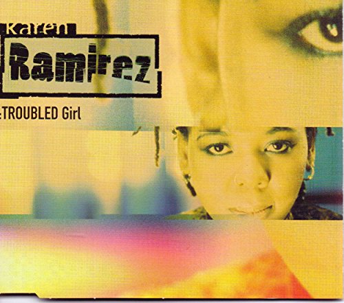 Karen Ramirez/Troubled Girl