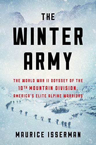 Maurice Isserman/The Winter Army@ The World War II Odyssey of the 10th Mountain Div