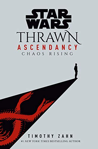 Timothy Zahn/Star Wars: Thrawn Ascendancy Book 1@Chaos Rising