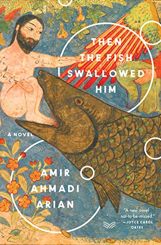 Amir Ahmadi Arian/Then the Fish Swallowed Him