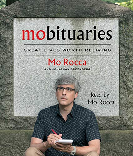 Mo Rocca Mobituaries Great Lives Worth Reliving 