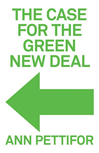 Ann Pettifor/The Case for the Green New Deal
