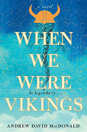 Andrew David MacDonald/When We Were Vikings