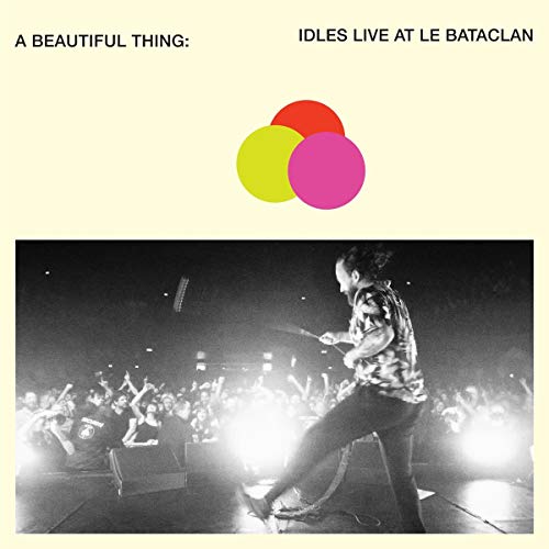 IDLES/A Beautiful Thing: IDLES Live at Le Bataclan