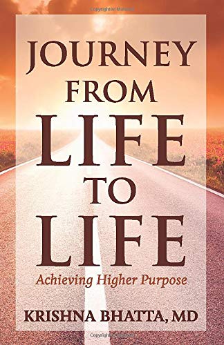 Krishna Bhatta/Journey from Life to Life@ Achieving Higher Purpose