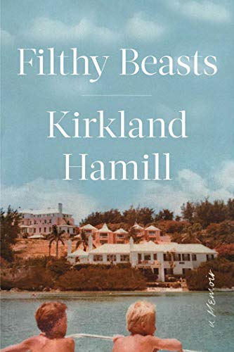 Kirkland Hamill/Filthy Beasts@A Memoir