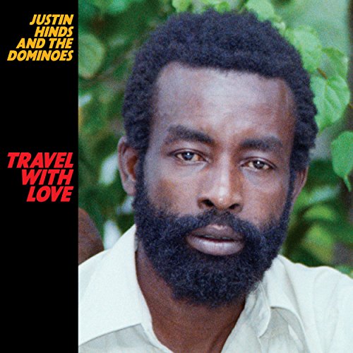 Justin Hinds & The Dominoes/Travel With Love