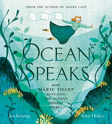 Jess Keating/Ocean Speaks@How Marie Tharp Revealed the Ocean's Biggest Secr