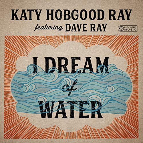 Ray,Katy Hobgood / Ray,Dave/I Dream Of Water@.