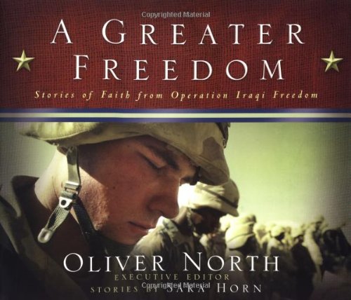 Oliver North/A Greater Freedom: Stories Of Faith From Operation