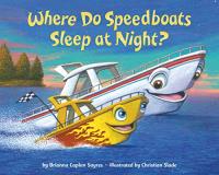 Brianna Caplan Sayres Where Do Speedboats Sleep At Night? 