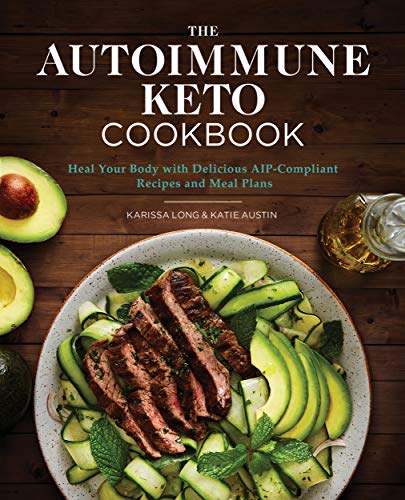Karissa Long The Autoimmune Keto Cookbook Heal Your Body With Delicious Aip Compliant Recip 