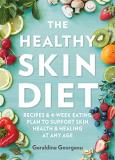 Geraldine Georgeou The Healthy Skin Diet Recipes And 4 Week Eating Plan To Support Skin He 