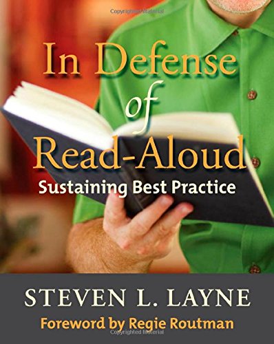 Steven Layne/In Defense of Read-Aloud@ Sustaining Best Practice