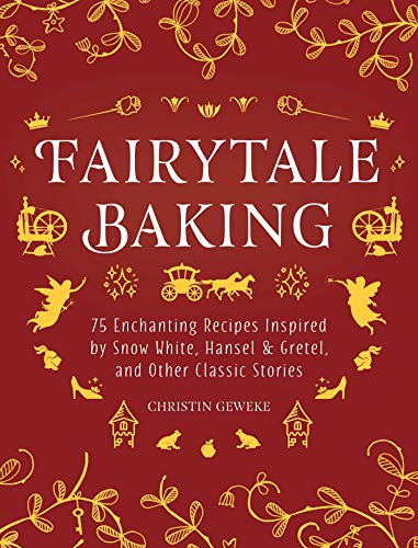 Christin Geweke/Fairytale Baking@ Delicious Treats Inspired by Hansel & Gretel, Sno