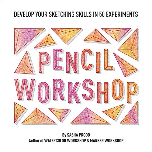 Sasha Prood/Pencil Workshop (Guided Sketchbook)@Develop Your Sketching Skills in 50 Experiments