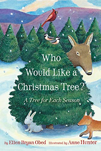 Ellen Obed Who Would Like A Christmas Tree? A Tree For Each Season 