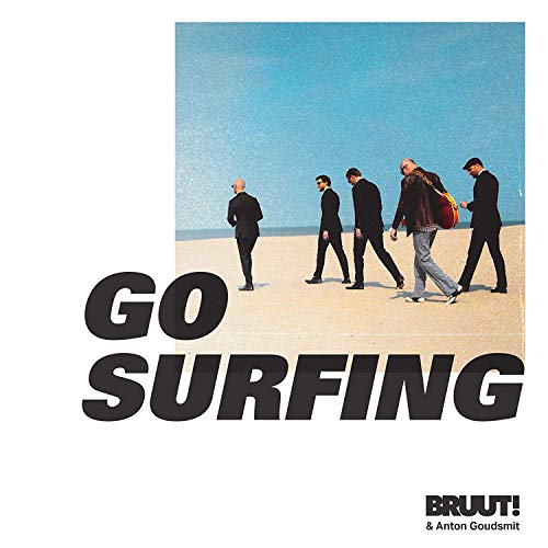 Bruut! & Anton Goudsmit/Go Surfing