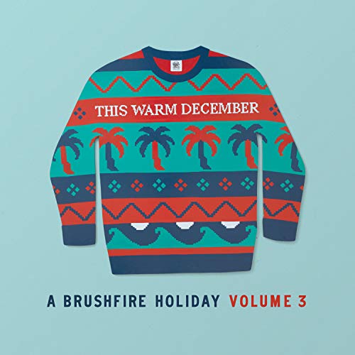 This Warm December, A Brushfire Holiday/Vol. 3